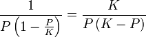 \frac{1}{P\left(1-\frac{P}{K}\right)}=\frac{K}{P\left(K-P\right)}