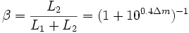\beta = \frac{L_2}{L_1 + L_2} = (1+10^{0.4 \Delta m})^{-1}