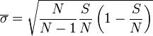 \overline{\sigma}=\sqrt{\frac{N}{N-1}\frac{S}{N}\left(1-\frac{S}{N}\right)}