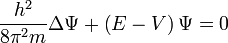  \frac{h^2}{8\pi^2m}\Delta\Psi+\left(E-V\right)\Psi=0