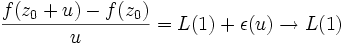 \frac{f(z_0+u) - f(z_0)}{u} = L(1) + \epsilon(u) \to L(1)