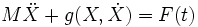  M \ddot{X} + g(X,\dot{X}) = F(t)