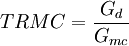 TRMC=\frac{G_d}{G_{mc}}