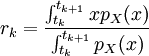 r_k=\frac{\int_{t_k}^{t_{k+1}}x p_X(x)}{\int_{t_k}^{t_{k+1}}p_X(x)}