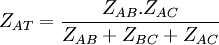 Z_{AT}=\frac{Z_{AB} . Z_{AC}}{Z_{AB}+Z_{BC}+Z_{AC}}