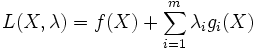 L(X, \lambda) = f(X) + \sum_{i=1}^m \lambda_i g_i(X)