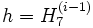 h = H_7^{(i-1)}~