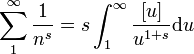  \sum_1^\infty{\frac{1}{n^s}}=s\int_1^\infty{\frac{[u]}{u^{1+s}}\mathrm{d}u}