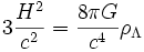 3 \frac{H^2}{c^2} = \frac{8 \pi G}{c^4} \rho_\Lambda