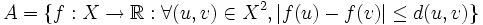 A = \{f : X \to \mathbb{R} : \forall (u,v) \in X^2, |f(u) - f(v)| \leq d(u,v) \}