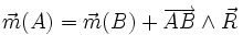 \vec{m}(A)=\vec{m}(B)+\overrightarrow{AB} \wedge \vec{R}