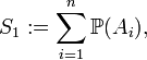 S_1 := \sum_{i=1}^n \mathbb{P}(A_i),
