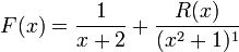  F(x) = \frac{1}{x+2} + \frac{R(x)}{(x^2+1)^1}