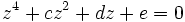  \qquad z^4  +  c z^2 + d z+ e = 0