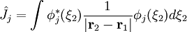  \hat J_j = \int\phi_j^*(\xi_2)\frac{1}{\vert \mathbf r_2 - \mathbf r_1\vert}
\phi_j(\xi_2)d\xi_2 