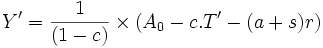 Y'=\frac{1}{(1-c)}\times(A_0-c.T'-(a+s)r)\,