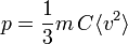 p = \frac{1}{3} m \, C \langle v^2\rangle 