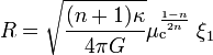 R = \sqrt{\frac{(n + 1) \kappa }{4 \pi G}}  \mu_{\rm c}^{\frac{1 - n}{2 n}} \; \xi_1