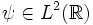 \psi\in L^2(\mathbb{R})