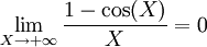  \lim_{X \to +\infty} \frac{1- \cos(X)}{X}=0 