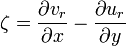 \zeta=\frac{\partial v_r}{\partial x} - \frac{\partial u_r}{\partial y}