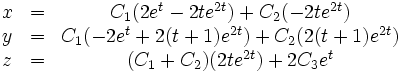 \begin{matrix}
x &=& C_1(2e^t - 2te^{2t}) + C_2(-2te^{2t})\\
y &=& C_1(-2e^t + 2(t+1)e^{2t})+C_2(2(t+1)e^{2t})\\
z &=& (C_1+C_2)(2te^{2t})+2C_3e^t\end{matrix}