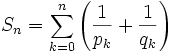 S_n=\sum_{k=0}^n \left( \frac{1}{p_k} + \frac{1}{q_k} \right)