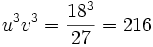 u^3v^3 = {18^3 \over 27} = 216\,