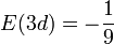 E(3d) = -\frac{1}{9}