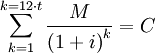 \sum_{k=1}^{k=12 \cdot t} \frac{M}{{(1+i)}^{k}}= C