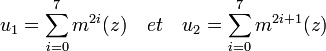 u_1=\sum_{i=0}^7 m^{2i}(z)\quad et \quad u_2=\sum_{i=0}^7 m^{2i+1}(z)\;