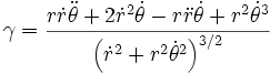 \gamma=\frac{r\dot r \ddot \theta + 2\dot r ^2\dot \theta - r \ddot r \dot \theta + r^2\dot \theta^3}{\left( \dot{r}^2+  r^2\dot{\theta}^2\right)^{3/2}}