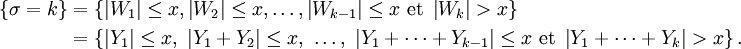 \begin{align}
\left\{\sigma=k\right\}
&=
\left\{\left|W_{1}\right|\le x, \left|W_{2}\right|\le x,\dots,\left|W_{k-1}\right|\le x\text{ et }\left|W_{k}\right|> x\right\}
\\
&=
 \left\{\left|Y_{1}\right|\le x,\ \left|Y_{1}+Y_{2}\right|\le x,\ \dots,\ \left|Y_{1}+\dots+Y_{k-1}\right|\le x\text{ et }\left|Y_{1}+\dots+Y_{k}\right|> x \right\}.
\end{align}
