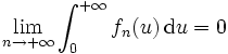 \lim_{n\rightarrow +\infty}\int_{0}^{+\infty}f_n(u)\,\mathrm{d}u=0