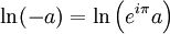 \ln(-a) = \ln\left(e^{i\pi}a\right)
