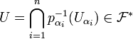 U=\bigcap_{i=1}^n p_{\alpha_i}^{-1}(U_{\alpha_i})\in\mathcal{F}^*