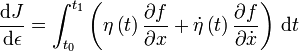  \frac{\mathrm dJ}{\mathrm d\epsilon} = \int_{t_0}^{t_1} \left( \eta\left(t\right) \frac{\partial f}{\partial x} + \dot\eta\left(t\right) \frac{\partial f}{\partial \dot x} \right) \, \mathrm dt