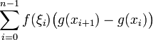 \sum_{i=0}^{n-1}f(\xi_i )\bigl(g(x_{i+1})-g(x_i)\bigr)