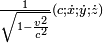 \scriptstyle \frac{1}{\sqrt{1-\frac{v^2}{c^2}}}(c;\dot x;\dot y;\dot z)