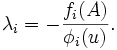 \lambda_i=-\frac{f_i(A)}{\phi_i(u)}.