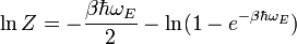\ln Z = -\frac{\beta\hbar\omega_E}{2}-\ln(1-e^{-\beta\hbar\omega_E})