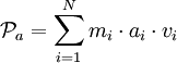 
\mathcal{P}_a=\sum_{i=1}^N m_i\cdot a_i\cdot v_i
