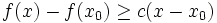 f(x)-f(x_0)\ge c(x-x_0)