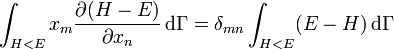 
\int_{H < E} x_{m} \frac{\partial ( H - E )}{\partial x_{n}} \,\mathrm d\Gamma = \delta_{mn} \int_{H < E} ( E - H ) \,\mathrm d\Gamma
