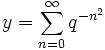 y = \sum_{n=0}^{\infty}{q^{-n^2}}