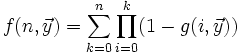 f(n,\vec y) = \sum_{k=0}^n \prod_{i=0}^k (1-g(i,\vec y))