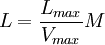 L = \frac{L_{max}}{V_{max}} M\,