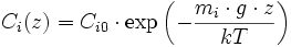C_i (z) = C_{i0} \cdot \exp \left ( - \frac{m_i \cdot g \cdot z}{kT} \right )
