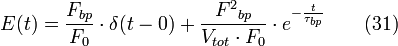 E(t) = \frac{F_{bp}}{F_{0}} \cdot \delta(t-0) + \frac{{F^2}_{bp}}{V_{tot} \cdot F_{0}} \cdot e^{-\frac{t}{\tau_{bp}}} \qquad (31)
