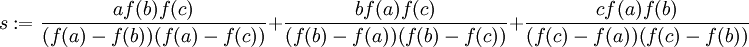  s := \frac{af(b)f(c)}{(f(a)-f(b))(f(a)-f(c))} + \frac{bf(a)f(c)}{(f(b)-f(a))(f(b)-f(c))} + \frac{cf(a)f(b)}{(f(c)-f(a))(f(c)-f(b))} 